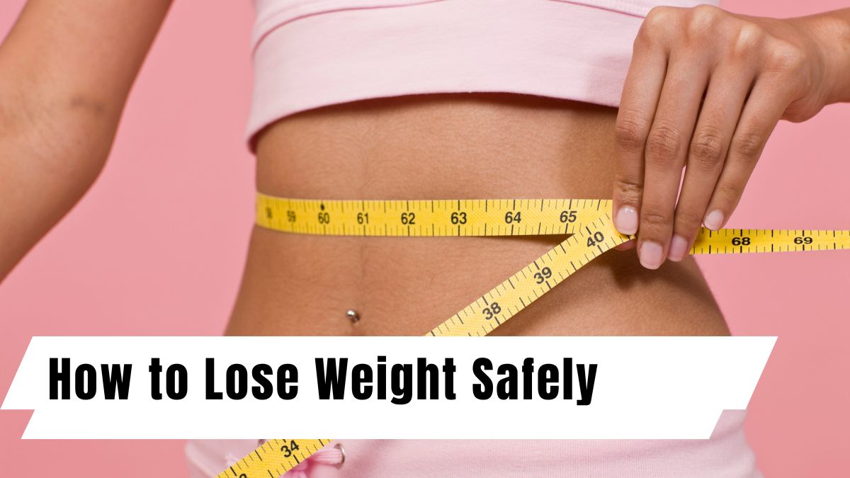 How to Lose Weight Safely